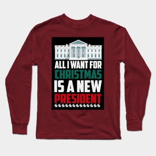 all iwant for christmas is a new prisident Long Sleeve T-Shirt